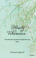 Hearty Vehemence Vol I: The collection of poems straight from my heart 935610882X Book Cover
