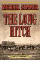 The Long Hitch: A Western Story 1432825240 Book Cover
