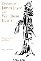 The Fictions of James Joyce and Wyndham Lewis: Monsters of Nature and Design 0521030161 Book Cover
