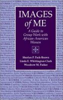 Images of Me: A Guide to Group Work with African-American Women 0205171842 Book Cover