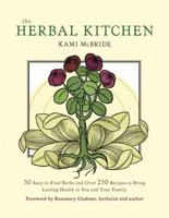 The Herbal Kitchen: 50 Easy-to-Find Herbs and Over 250 Recipes to Bring Lasting Health to You and Your Family 157324421X Book Cover
