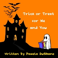 Trick or Treat for Me and You B085KBRX7Y Book Cover