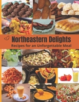 Northeastern Delights: Recipes for an Unforgettable Meal B0CD13KQXH Book Cover