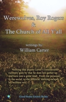 Werewolves, Roy Rogers  the Church of All Y'all 1483587924 Book Cover