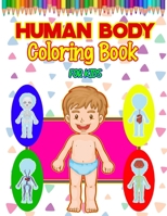 Human Body Coloring Book for Kids: An Entertaining Anatomy Coloring Book with Names & Functions of Major Organs B093RS7K7G Book Cover
