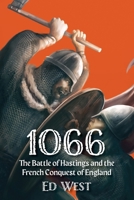 1066: The Battle of Hastings and the French Conquest of England 1915952182 Book Cover