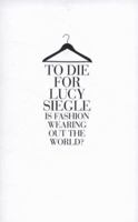 To Die for: Is Fashion Wearing Out the World? 0007264097 Book Cover