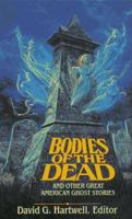 Bodies of the Dead and Other Great American Ghost Stories 0812543246 Book Cover