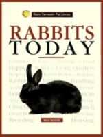 Rabbits Today: A Complete Authoritative Guide 0791046176 Book Cover