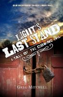 Light's Last Stand: A Tale of The Coming Evil (Old Greenesboro Trilogy) B0FWR43F7P Book Cover
