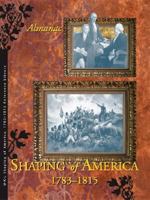 Shaping of America 1783-1815 Reference Library: 4 Volume Set Plus Index 1414401817 Book Cover
