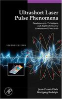 Ultrashort Laser Pulse Phenomena (Optics and Photonics Series)