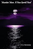 Mountain Moon: A Nova Garrett Novel 1539177998 Book Cover