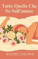 Tutto Quello Che So Sull'amore (Italian Edition) B0FP4GTCFB Book Cover