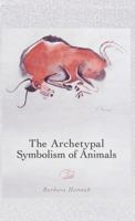 The Archetypal Symbolism of Animals 1630510742 Book Cover