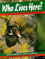 Who Lives Here? Book One: Rivers Lakes and Ponds 1559711523 Book Cover