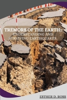 Tremors of the Earth: Understanding and Surviving Earthquakes 3064615335 Book Cover