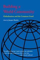 Building a World Community: Globalisation and the Common Good 0295980990 Book Cover