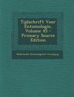 Tijdschrift Voor Entomologie, Volume 45 1293018341 Book Cover