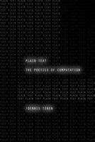 Plain Text: The Poetics of Computation 1503602281 Book Cover