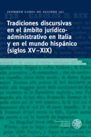 Tradiciones discursivas en el ambito juridico-administrativo en Italia y en el mundo hispanico, siglos XV-XIX: Generos, Formulas, Estrategias Textuales (Studia Romanica, 235) 3825349810 Book Cover