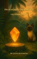 Delilah and The Time Box - The Amber Crystal B0G4GPDNWW Book Cover