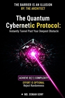 The Quantum Cybernetic Protocol: Instantly Tunnel Past Your Deepest Obstacle B0FVVLS8SQ Book Cover