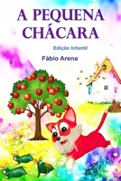 A Pequena Chácara: Edição Infantil (Portuguese Edition) B0CMJYHY5K Book Cover