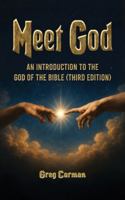 Meet God: An Introduction to the God of the Bible (Third Edition) B0G5K1TL99 Book Cover