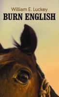 Burn English: A Western Story (Five Star Western Series) 1594145032 Book Cover
