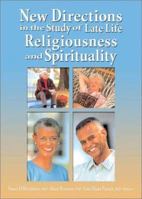 New Directions in the Study of Late Life Religiousness and Spirituality 0789020386 Book Cover