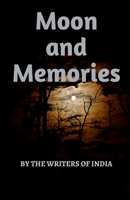 Moon And Memories: By The Writers Of India 1684942381 Book Cover