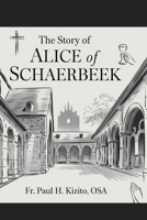 The Story of Alice of Schaerbeek B0DQ1BF6ZT Book Cover