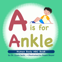 A is for Ankle: Human Body ABC Book 0998752738 Book Cover