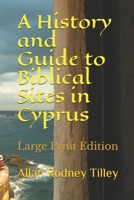 A History and Guide to Biblical Sites in Cyprus 1720270341 Book Cover