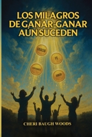 Los milagros en los que todos ganan aún ocurren (Spanish Edition) B0HC5GC54G Book Cover