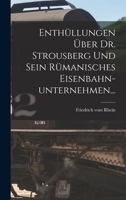 Enthüllungen Über Dr. Strousberg und sein Rümanisches Eisenbahn-unternehmen... 1018764739 Book Cover