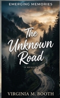 The Unknown Road B0GZC965Y7 Book Cover