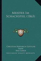 Meister Im Schachspiel (1863) 1160189234 Book Cover