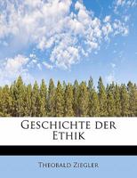 Geschichte Der Ethik ... 0469200529 Book Cover