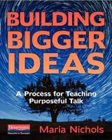 Building Bigger Ideas: A Process for Teaching Purposeful Talk 0325098158 Book Cover