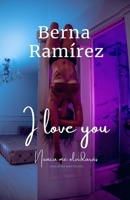 I love you: Nunca me olvidar�s B09HFXHB1J Book Cover