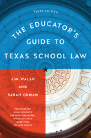 The Educator's Guide to Texas School Law 0292706634 Book Cover
