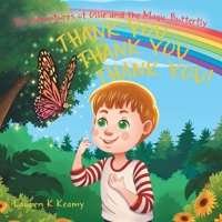 Thank you Thank you Thank you!: The Adventures Of Ollie and the Magic Butterfly 0228820138 Book Cover