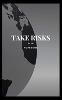 Take Risks: Notebook 165771392X Book Cover