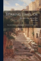 Stirring Times, Or: Records From Jerusalem Consular Chronicles of 1853 to 1856 102135239X Book Cover