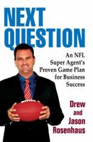 Next Question: An NFL Super Agent's Proven Game Plan for Business Success 0425229629 Book Cover