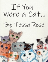 If You Were a Cat... B09M5CZMHH Book Cover
