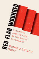 Red Flag Wounded: Stalinism and the Fate of the Soviet Experiment 1788730747 Book Cover