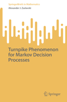 Turnpike Phenomenon for Markov Decision Processes (SpringerBriefs in Mathematics) 3032008530 Book Cover